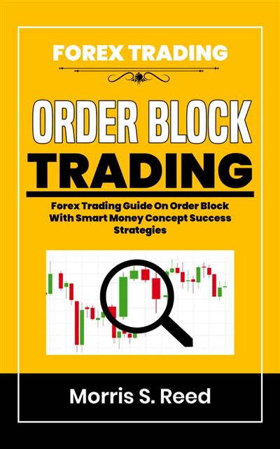 ORDER BLOCK TRADING Forex Trading Guide On Order Block With Smart Money ...