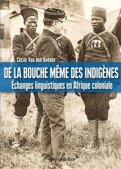 De la bouche même des indigènes