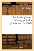 Histoire des plantes. Monographie des géraniacées