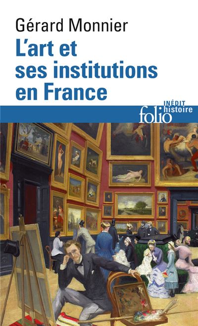 L'art et ses institutions en france de la revolution a nos
