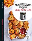 Recettes croustillantes et légères avec Easy Fry et Grill