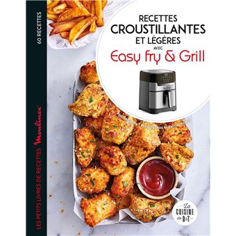 Recettes croustillantes et légères avec Easy Fry et Grill