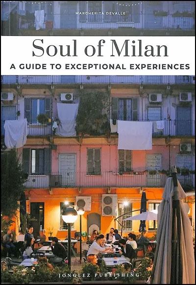 Soul of Milan - A Guide to Exceptional Experiences - Margherita Devalle - Jonglez - broché - Guide