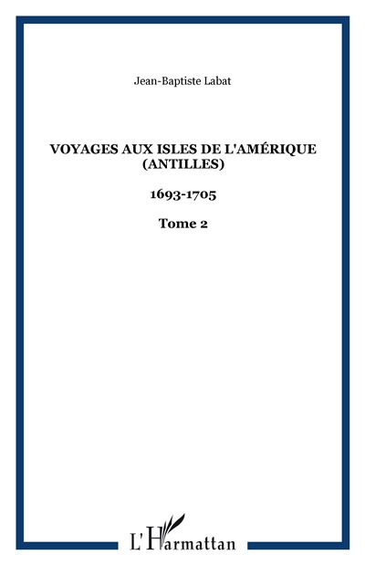 Voyages aux isles de l'Amerique Antilles - Jean-Baptiste Labat - broché