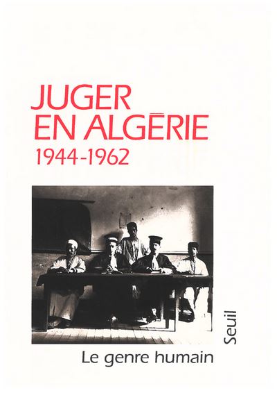 Le Genre humain, n° 32. Juger en Algérie (1944-1962)