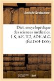 Dict. encyclopédique des sciences médicales. 1 S, A-E. T.2, ADH-ALG (Éd.1864-1888)
