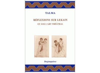 Réflexions sur Lekain et sur l'art théâtral