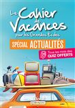 Le cahier de vacances pour les Grandes Ecoles spécial actualités