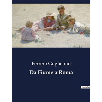 Da Fiume a Roma