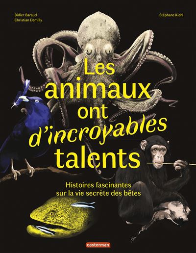 Les animaux ont d'incroyables talents - Christian Demilly - cartonné