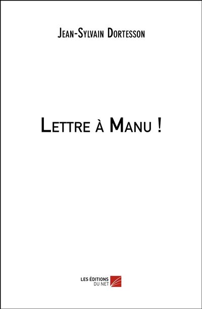 Lettre à Manu !