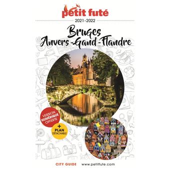 Guide Bruges - Anvers - Gand - Flandres 2021 Petit Futé
