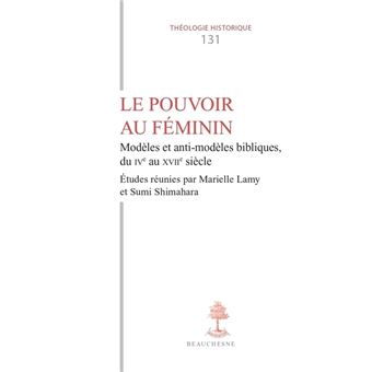 Le pouvoir au féminin - Modèles et anti-modèles bibliques, du IVe au XVIIe siècle