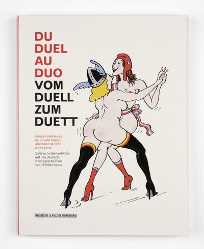 Du duel au duo. Images satiriques du couple Franco-Allemand de 1870 à nos jours - Thérèse Willer - broché
