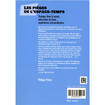 Les pièges de l'espace-temps - Voyages dans le temps, interaction du futur, expériences extraordinaires