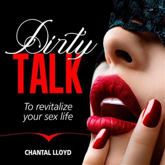 Dirty Talk to Revitalize yor Sex Life Sex Positions 1 ebook  