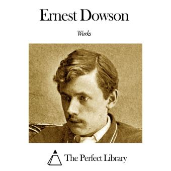 Works of Ernest Dowson ebook (ePub) Ernest Dowson Achat ebook fnac