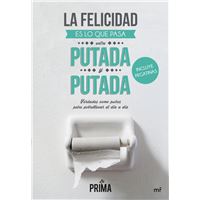 La felicidad es lo que pasa entre putada y putada