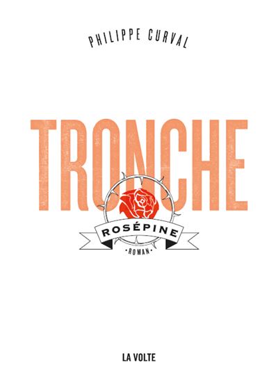 Tronche, Rosépine - Philippe Curval - broché