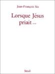 Lorsque Jésus priait