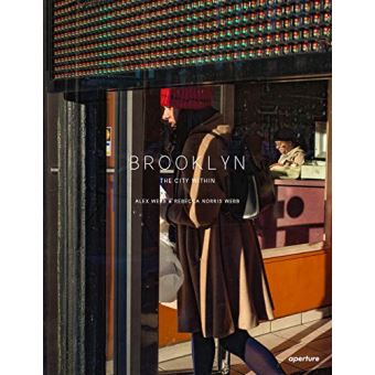 Alex Webb and Rebecca Norris Webb: Brooklyn, The City Within