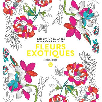 Le Petit Livre De Coloriages Fleurs Exotiques