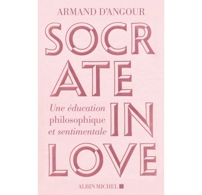 Socrate in love - Armand D'Angour - broché
