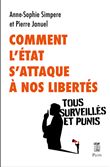 Comment l'État s'attaque à nos libertés - Tous surveillés et punis