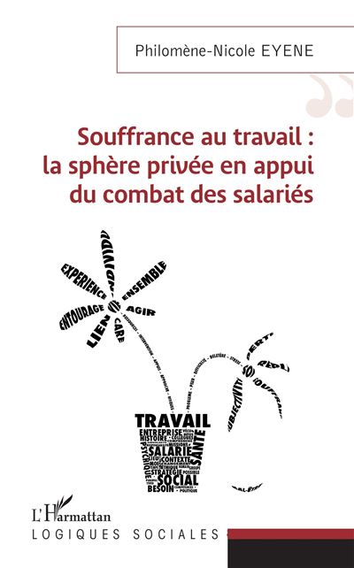 Souffrance au travail : la sphère privée en appui du combat des salariés - Philomène-Nicole Eyené - broché