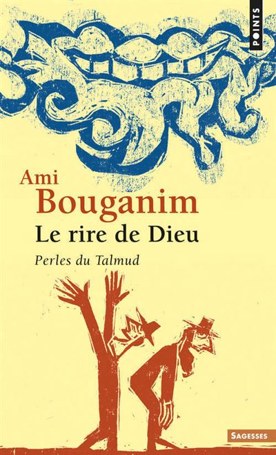 Le Rire de Dieu. Perles du Talmud - Ami Bouganim - Poche