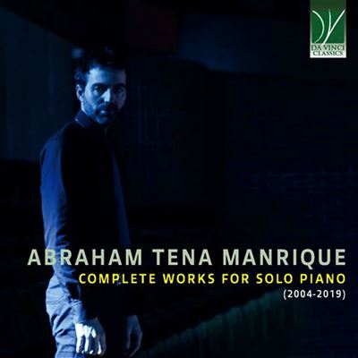 Abraham Tena Manrique : Intégrale de l’œuvre pour piano solo (2004-2019)