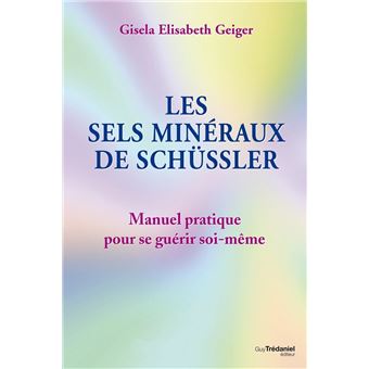Les sels minéraux de Schüssler - Manuel pratique pour se guérir soi-même - 1