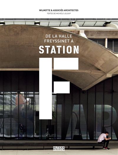 De la halle Freyssinet à... Station F - Michèle Leloup - broché