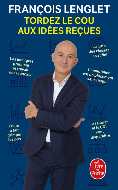 Tordez le cou aux idées reçues - François Lenglet - Poche