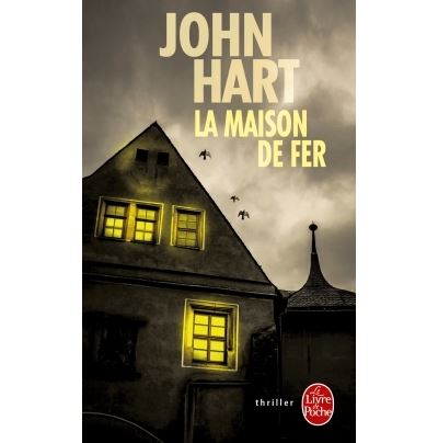 La Maison de fer - John Hart - Poche