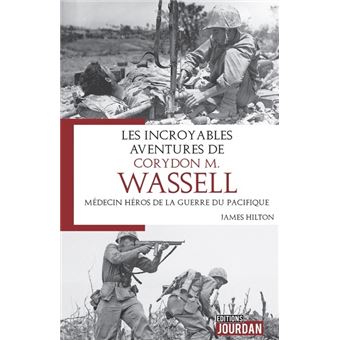 Les incroyables aventures de Corydon M. Wassell - Médecin Héros de la Guerre du Pacifique