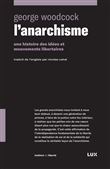 L'anarchisme  - une histoire des idees et mouvements liber