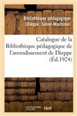 Catalogue de la Bibliothèque pédagogique de l'arrondissement de Dieppe