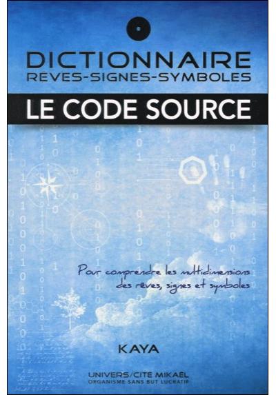 Dictionnaire : Rêves - Signes - Symboles - Le code Source -  Kaya - broché