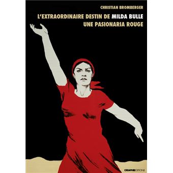 Résultat de recherche d'images pour "Christian Bromberger, Lâextraordinaire destin de Milda Bulle, une pasionaria rouge"