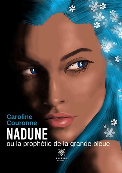 Nadune ou la prophétie de la grande bleue - Caroline Couronne (2023)