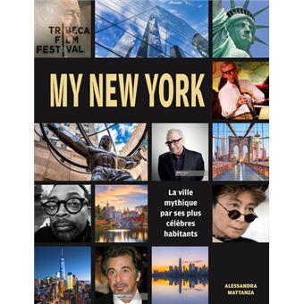 My New York - La ville mythique racontée par ses plus célèbres habitants