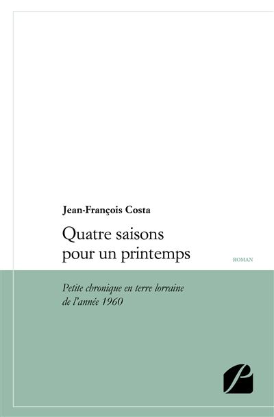 Quatre saisons pour un printemps - petite chronique en terre