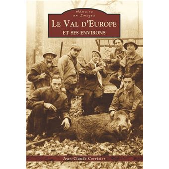 Le Val d'Europe et ses environs - broché - Jean-Claude ...