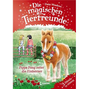 DIE MAGISCHEN TIERFREUNDE-PIPPA PONY RETTET DIE EINHORNER