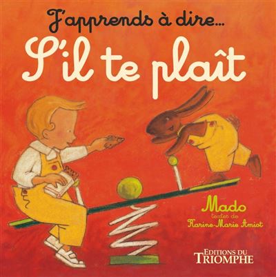 J'apprends à dire... S'il te plaît