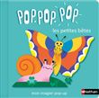 Pop Pop Pop : Mon imagier Pop-up des petites bêtes