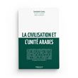 La civilisation et l'unité arabes