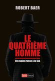 Le Quatrième Homme - Un espion russe à la CIA