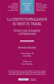 La constitutionnalisation du droit du travail